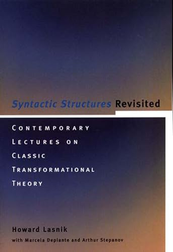 Syntactic Structures Revisited: Contemporary Lectures on Classic Transformational Theory (Current Studies in Linguistics, Band 33)