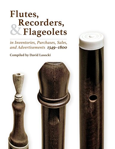 Flutes, Recorders, and Flageolets in Inventories, Purchases, Sales, and Advertisements, 1349-1800