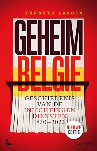 Geheim België: geschiedenis van de inlichtingendiensten 1830-2022 von Lannoo