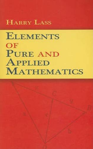 Elements of Pure and Applied Mathematics (Dover Books on Mathematics) von Dover Publications Inc.