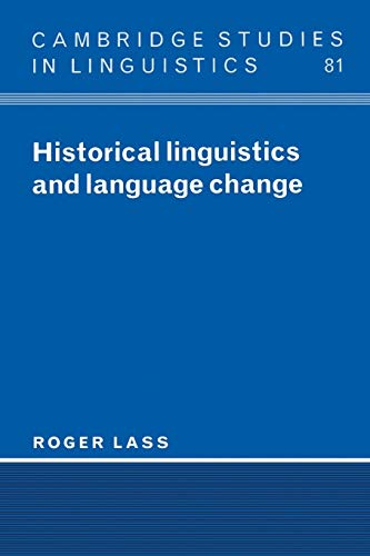 Historical Linguistics and Language Change (Cambridge Studies in Linguistics, 81, Band 81)