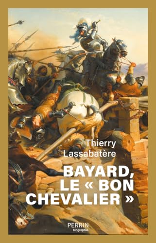Bayard, le " bon chevalier " Bayard, le " bon chevalier " von PERRIN