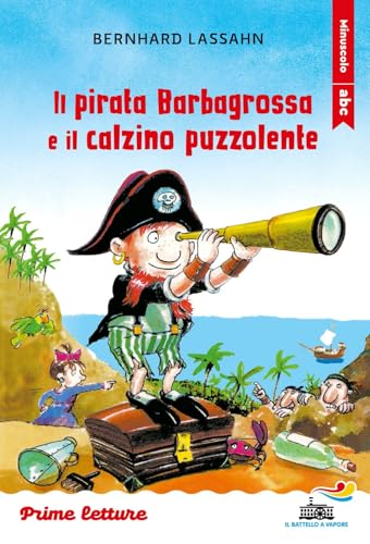 Il pirata Barbagrossa e il calzino puzzolente. Stampatello minuscolo. Ediz. a colori (Il battello a vapore. Prime letture) von Piemme