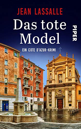 Das tote Model: Ein Cote d'Azur-Krimi | Ein raffinierter Südfrankreich-Krimi von Piper Spannungsvoll