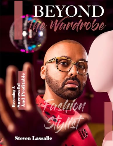 Beyond The Wardrobe: Becoming a successful and profitable fashion stylist von Excel Book Writing