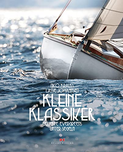 Kleine Klassiker: Geliebte Evergreens unter Segeln von DELIUS KLASING