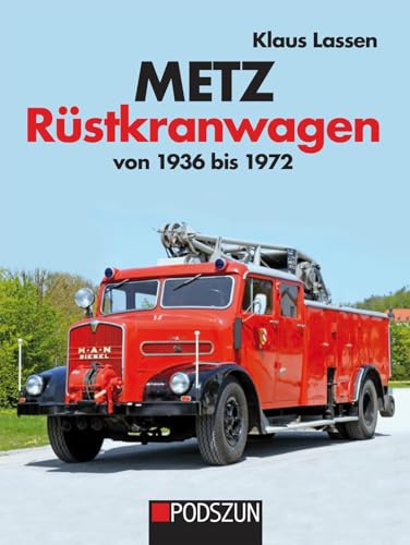 Metz Rüstkranwagen von 1936 bis 1972 von Podszun GmbH