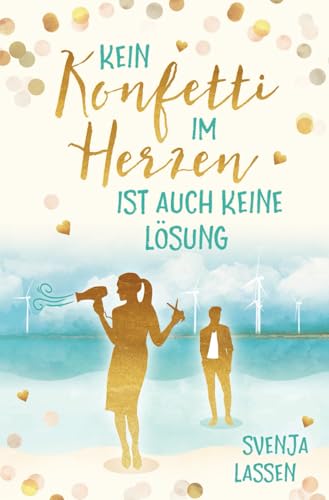 Kein Konfetti im Herzen ist auch keine Lösung von Independently published