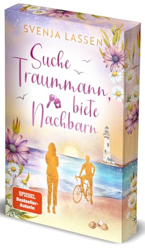 Suche Traummann, biete Nachbarn: Ein Ostsee-Roman | Mit wunderschönem Farbschnitt in limitierter Auflage | Der neue Feel-Good-Liebesroman der SPIEGEL-Bestsellerautorin Suche Traummann, biete Nachbarn: Ein Ostsee-Roman | Mit wunderschönem Farbschnitt in limitierter Auflage | Der neue Feel-Good-Liebesroman der SPIEGEL-Bestsellerautorin von Svenja Lassen (Nova MD)