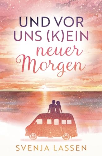 Und vor uns (k)ein neuer Morgen von Independently published