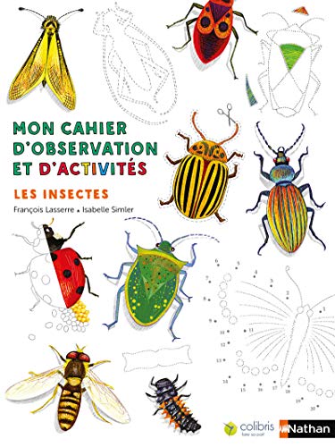 Mon cahier d'observation et d'activités:Les insectes