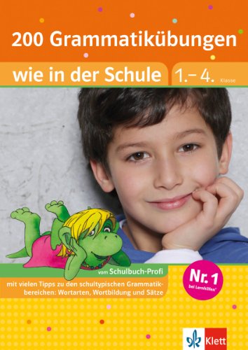 Klett 200 Grammatikübungen wie in der Schule: Deutsch 1. - 4. Klasse (Die kleinen Lerndrachen)