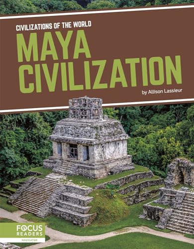 Maya Civilization (Civilizations of the World) von Focus Readers