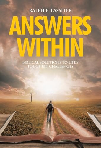 Answers Within: Biblical Solutions to Life's Toughest Challenges von WestBow Press