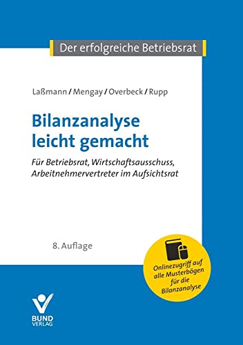 Bilanzanalyse leicht gemacht: Für Betriebsrat, Wirtschaftsausschuss, Arbeitnehmervertreter im Aufsichtsrat (Der erfolgreiche Betriebsrat) von Bund-Verlag