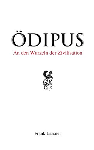 Ödipus: An den Wurzeln der Zivilisation