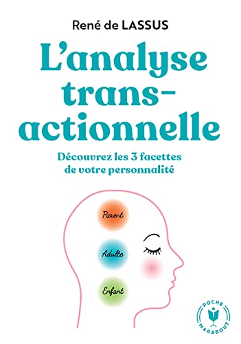 L'analyse transactionnelle: Découvrez les 3 facettes de votre personnalité von MARABOUT