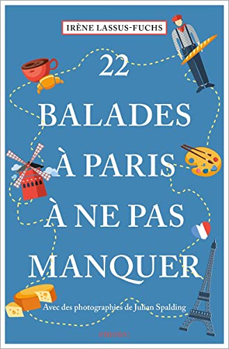 22 Balades à Paris à ne pas manquer: Guide touristique von Emons Verlag