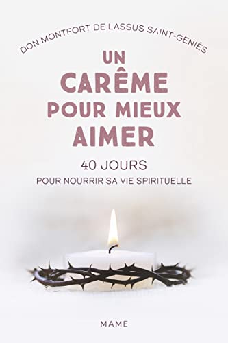 Un carême pour mieux aimer. 40 jours pour nourrir sa vie spirituelle von MAME