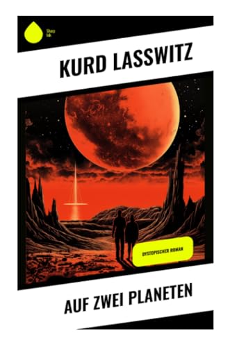 Auf zwei Planeten: Dystopischer Roman