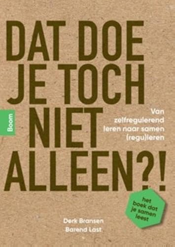 Dat doe je toch niet alleen?!: Van zelfregulerend leren naar samen (regu)leren