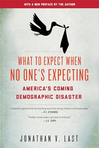 What to Expect When No One's Expecting: America's Coming Demographic Disaster von Encounter Books