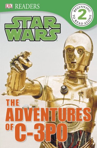 DK Readers L2: Star Wars: The Adventures of C-3PO DK Readers L2: Star Wars: The Adventures of C-3PO