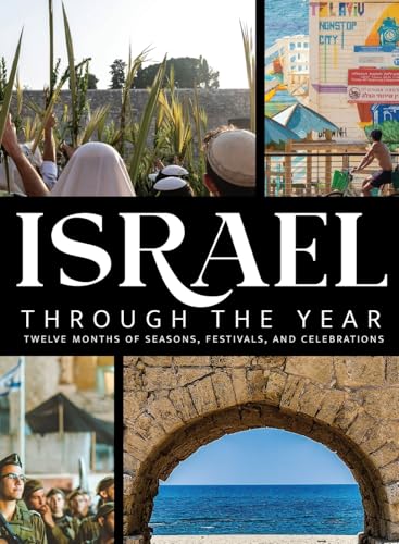 Israel Through the Year: Twelve Months of Seasons, Festivals, and Celebrations Israel Through the Year: Twelve Months of Seasons, Festivals, and Celebrations von Tell Me More Books