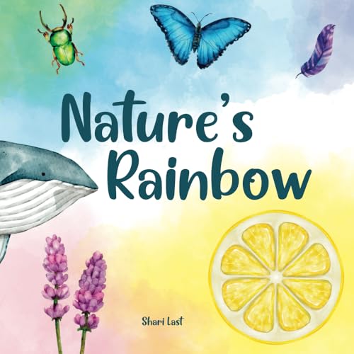 Nature's Rainbow: Explore the beauty of nature colour by colour in this rhyming book for children about animals, plants, and minerals (Amazing Earth) von Tell Me More Books