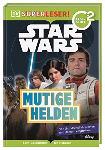 SUPERLESER! Star Wars™ Mutige Helden: 2. Lesestufe, Sach-Geschichten für Erstleser. Für Kinder ab der 1./2. Klasse von DK