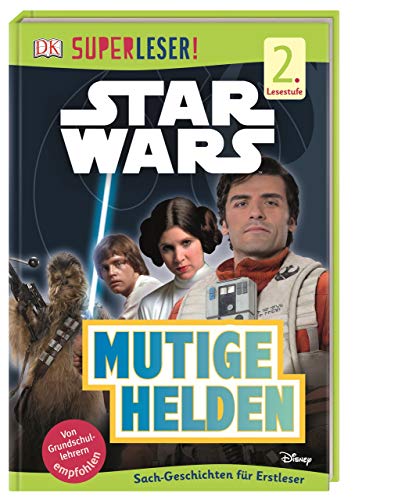 SUPERLESER! Star Wars™ Mutige Helden: 2. Lesestufe Sach-Geschichten für Erstleser