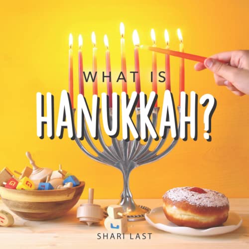 What is Hanukkah?: Your guide to the fun traditions of the Jewish Festival of Lights (Jewish Holiday)