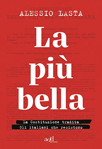 La più bella. La Costituzione tradita. Gli italiani che resistono (Saggi) von SAGGI