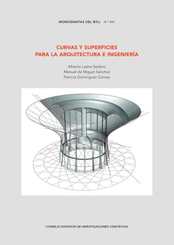 Curvas y superficies para la arquitectura e ingeniería (Monografías del IETcc, Band 441) von Consejo Superior de Investigaciones Científicas