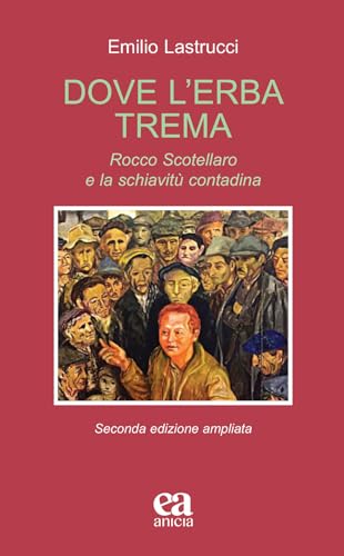 Dove l'erba trema. Rocco Scotellaro e la schiavitù contadina. Ediz. ampliata (Teoria e storia dell'educazione) von Anicia (Roma)