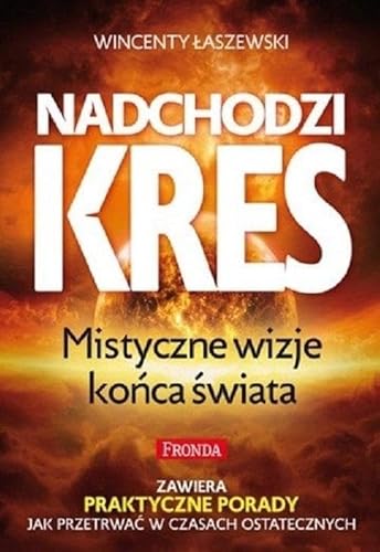 Nadchodzi kres: Mistyczne wizje końca świata