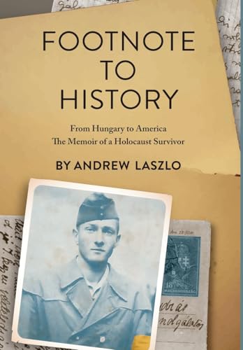 Footnote to History: From Hungary to America. The Memoir of a Holocaust Survivor (Holocaust Survivor Memoirs World War II) von Amsterdam Publishers