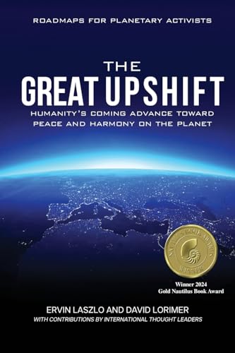 The Great Upshift: Humanity's Coming Advance Toward Peace and Harmony on the Planet von Light on Light Press