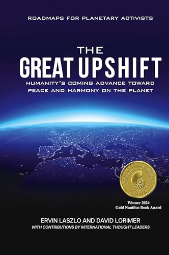 The Great Upshift: Humanity's Coming Advance Toward Peace and Harmony on the Planet von Light on Light Press