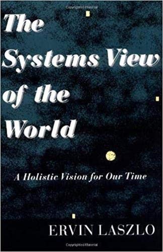 The Systems View of the World: A Holistic Vision for Our Time (Advances in Systems Theory, Complexity, and the Human Sciences) von Brand: Hampton Pr