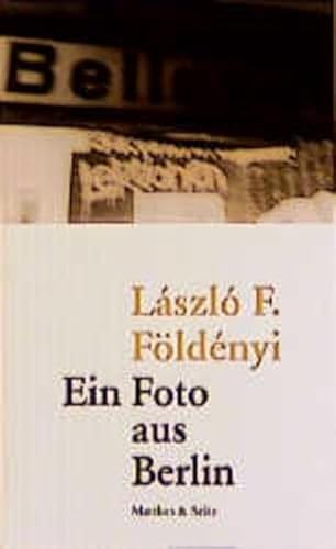 Ein Foto aus Berlin: Essays, 1991-1994
