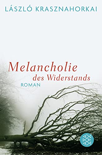 Melancholie des Widerstands: Roman