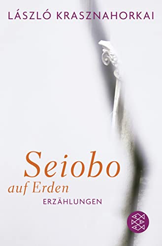 Seiobo auf Erden: Erzählungen Seiobo auf Erden: Erzählungen