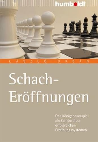 Schach Eröffnungen: Der einfache Weg zu erfolgreichen Eröffnungssystemen (humboldt - Freizeit & Hobby) von Humboldt Verlag