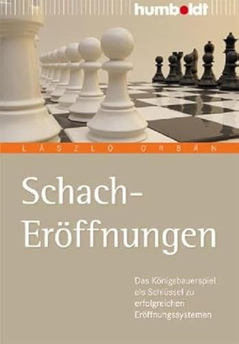 Schach Eröffnungen: Der einfache Weg zu erfolgreichen Eröffnungssystemen (humboldt - Freizeit & Hobby)