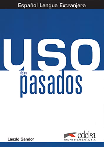 Uso - Español Lengua Extranjera - A2/B1: Uso de los pasados - Übungsbuch Uso - Español Lengua Extranjera - A2/B1: Uso de los pasados - Übungsbuch