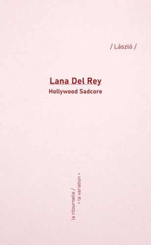 Lana Del Rey : Hollywood Sadcore von DE LA VARIATION