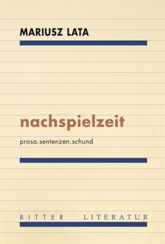 nachspielzeit: prosa.sentenzen.schund nachspielzeit: prosa.sentenzen.schund von Ritter Klagenfurt