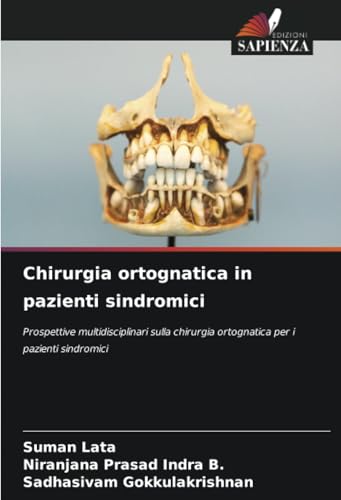 Chirurgia ortognatica in pazienti sindromici: Prospettive multidisciplinari sulla chirurgia ortognatica per i pazienti sindromici von Edizioni Sapienza
