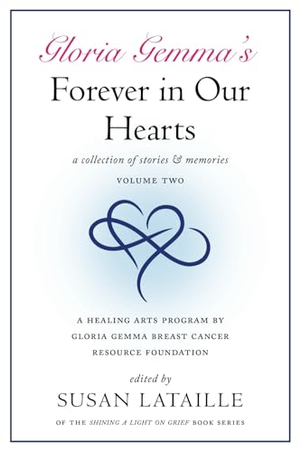 Gloria Gemma's Forever in Our Hearts: A Collection of Stories and Memories, Volume Two Gloria Gemma's Forever in Our Hearts: A Collection of Stories and Memories, Volume Two von Stillwater River Publications